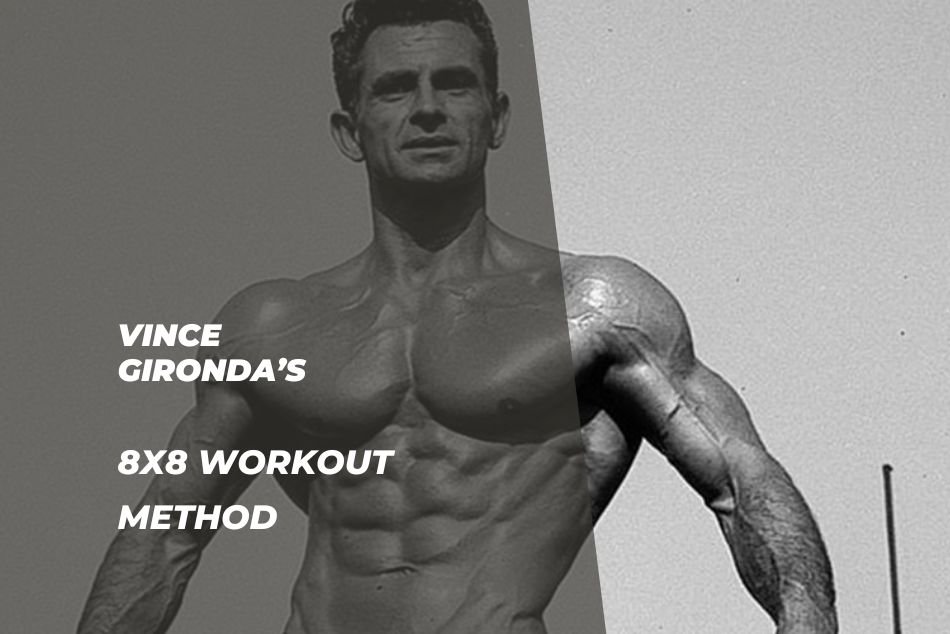 Vince Gironda’s 8×8 Workout Method – A Quick Guide