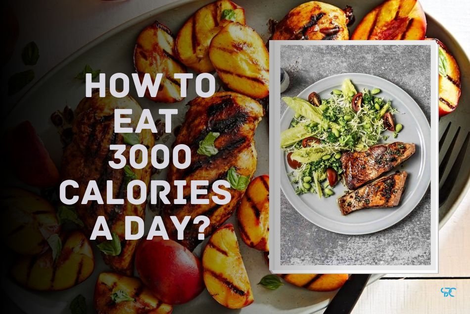 How to Eat 3000 Calories a Day?